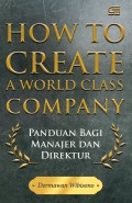 How To Create World Class Company : panduan bagi direktur dan manajer
