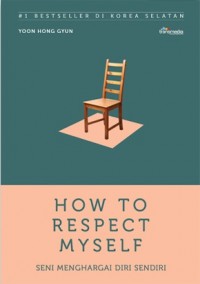 How  To Respect Myself