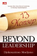 13 Konsep Beyond Leadership Lanjutan More About Beyond Leadership : 12 konsep kepemimpinan