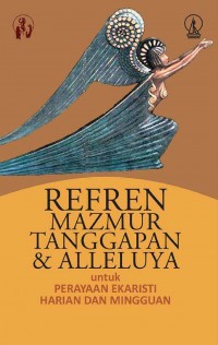 Refren Mazmur Tanggapan & Alleluya : untuk perayaan ekaristi harian dan mingguan