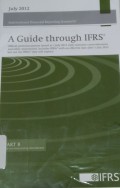 A Guide Through International Financial Reporting Standards (IFRS®): official pronouncements issued at 1 July 2012 with extensive cross-references and other annotations. Includes IFRSs® with an effective date after 1 July 2012 but not the IFRSs® they will replace [ Part B ]