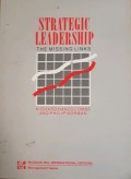 Strategic Leadership The Missing Links