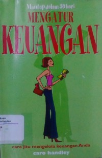 Mantap Dalam 30 Hari Mengatur Keuangan: pintar mengatur keuangan dalam sebulan saja