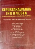 Kepustakawanan Indonesia dan Sumbangannya Kepada Masyarakat : bunga rampai sekitar kepustakawanan indonesia