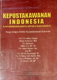 Kepustakawanan Indonesia dan Sumbangannya Kepada Masyarakat : bunga rampai sekitar kepustakawanan indonesia
