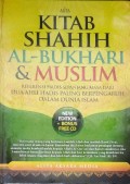 Kitab Shahih Al-Bukhari & Muslim : referensi hadis sepanjang masa dari dua ahli hadis paling berpengaruh dalam dunia islam