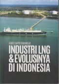 Industri LNG & Evolusinya di Indonesia