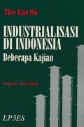 Industrialisasi Di Indonesia : beberapa kajian