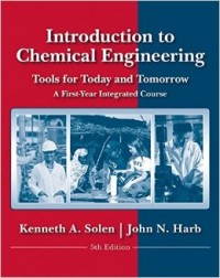 Introduction to Chemical Engineering : tools for today and tomorrow
