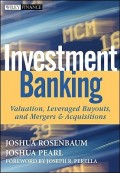 Investment Banking : valuation, leveraged buyouts and mergers & acquisitions