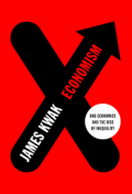 Economism : bad economics and the rise of inequality