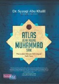 Atlas Jejak Agung Muhammad SAW : merasakan situasi kehidupan Nabi SAW