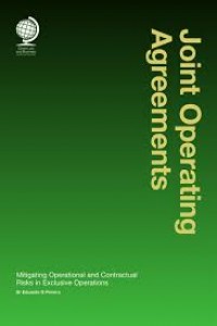 Joint Operating Agreements : mitigating contractual and operational risks in exclusive operations