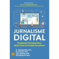 Jurnalisme DIgital : Pendekatan Teknologi Baru dalam Teori dan Praktik Jurnalisme