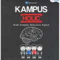 Kampus Holic : kisah somplak mahasiswa koplak