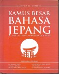 Kamus Besar Bahasa Jepang : untuk pelajar, mahasiswa dan umum