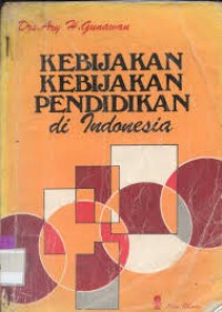 Kebijakan-kebijakan Pendidikan di Indonesia