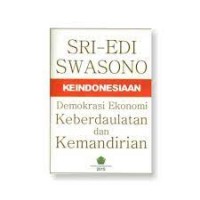 Keindonesiaan : demokrasi ekonomi keberdaulatan kemandirian