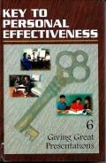 Key to Personal Effectiveness : giving great presentations 6