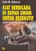 Kiat Berbicara di Depan Umum Untuk Eksekutif : jalan menuju keberhasilan