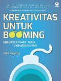 Kreativitas untuk Booming : ubah ide kreatif anda jadi mesin uang