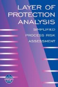 Layer of Protection Analysis : simplified process risk assessment