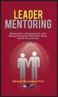 Leader Mentoring: menemukan, menginspirasi, dan mengembangkan pemimpin dalam perusahaan