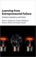 Learning from Entrepreneurial Failure : emotions, cognitions, and actions