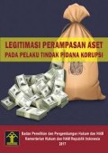 Legitimasi Perampasan Aset Pada Pelaku Tindak Pidana Korupsi