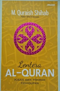 Lentera Al-Quran: kisah dan hikmah kehidupan