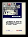 Lihai Sebagai Investor : panduan memahami dunia keuangan dan investasi di indonesia