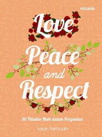 Love Peace and Respect : 30 teladan nabi dalam pergaulan