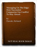 Managing on the Edge : how the smartest companies use conflict to stay ahead