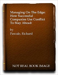 Managing on the Edge : how the smartest companies use conflict to stay ahead