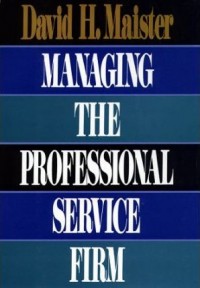 Managing the Professional Service Firm