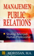 Manajemen Public Relations : Strategi Menjadi Humas Profesional