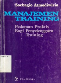 Manajemen Training : pedoman praktis bagi penyelenggara training