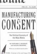 Manufacturing Consent : the political economy of the mass media