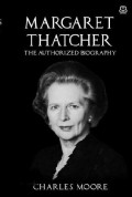 Margaret Thatcher : the authorized biography