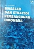 Masalah Dan Strategi Pembangunan Indonesia