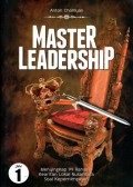 Master Leadership : Mengungkap 99 Rahasia Kearifan Lokal Nusantara Soal Kepemimpinan