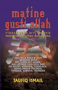 Matine Gusti Allah : riwayat palu arit sedunia menajiskan Tuhan dan agama