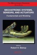 The Mechatronics Handbook : Mechatronic Systems, Sensors, and Actuators : fundamentals and modeling