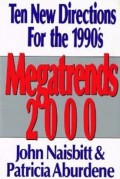 Megatrends 2000 : ten new directions for the 1990's