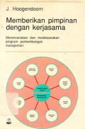 Memberikan Pimpinan Dengan Kerjasama : merencanakan dan melaksanakan program perkembangan manajemen