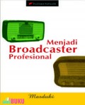 Menjadi Broadcaster Profesional