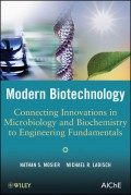 Modern Biotechnology : connecting innovations in microbiology and biochemistry to engineering fundamentals