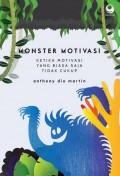 Monster Motivasi : ketika motivasi yang biasa saja tidak cukup