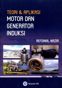 Teori & Aplikasi : motor dan generator induksi