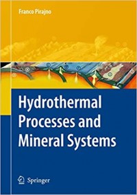 Hydrothermal Processes and Mineral Systems : Vol 1